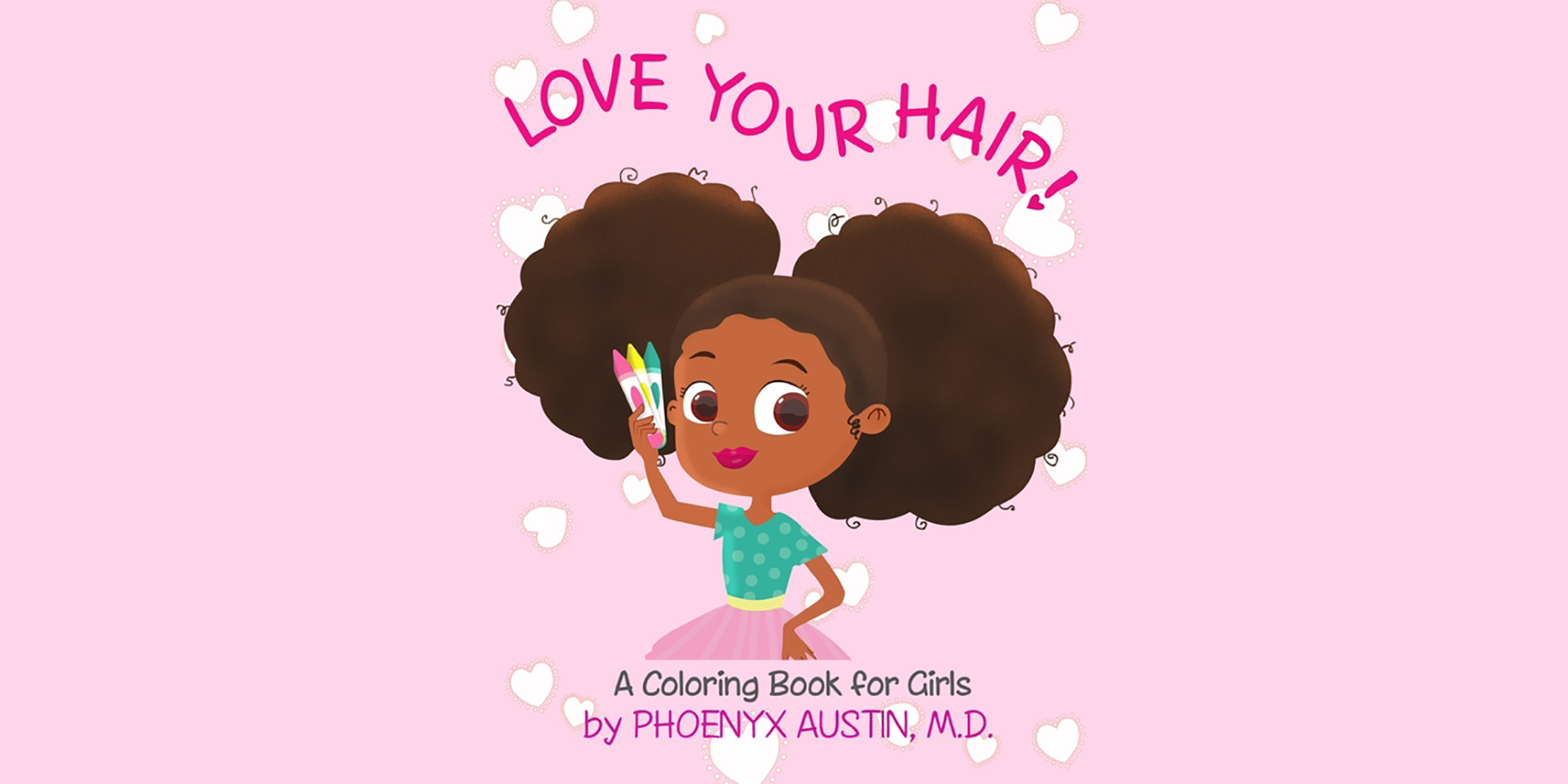 Love Your Hair: Coloring Book for Girls with Natural Hair – Self Esteem Book for Black Girls and Brown Girls – African American Children
