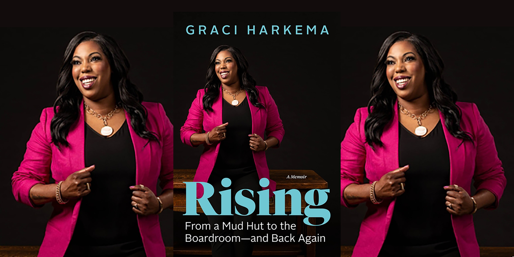 Graci Harkema, Rising: From a Mud Hut to the Boardroom — And Back Again